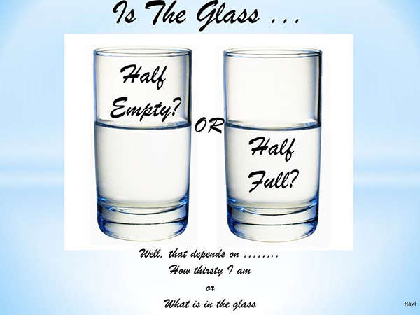 Is the glass half empty or half full?