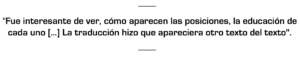 Fue interesante de ver, como aparecen las posiciones, la educación de cada uno