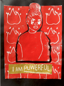 Student artwork that states, "I am powerful."