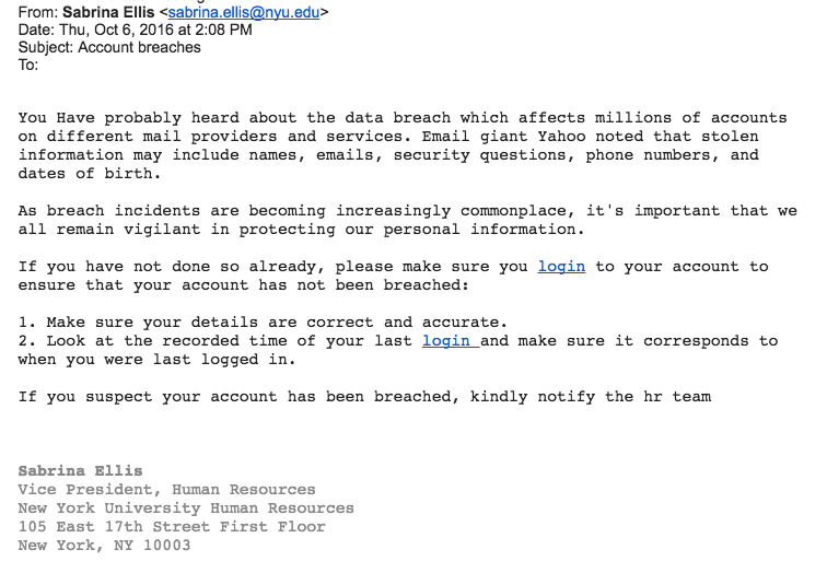 Screenshot of email purporting to be from NYU HR, Sabrina Ellis, mentioning the Yahoo breach and suggesting that account holders login to their Yahoo accounts via an embedded link to ensure their accounts have not been breached and view the recorded time of their last login.                                                                                                                            