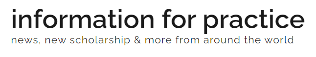 Screenshot of the Information for Practice website masthead with the text news, new scholarship, & more from around the world