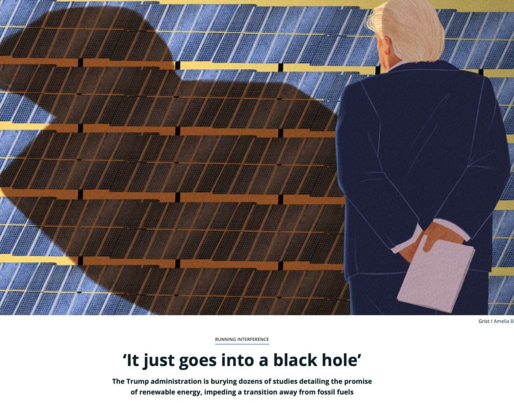 ‘It just goes into a black hole’ The Trump administration is burying dozens of studies detailing the promise of renewable energy, impeding a transition away from fossil fuels By Peter Fairley on Oct 26, 2020