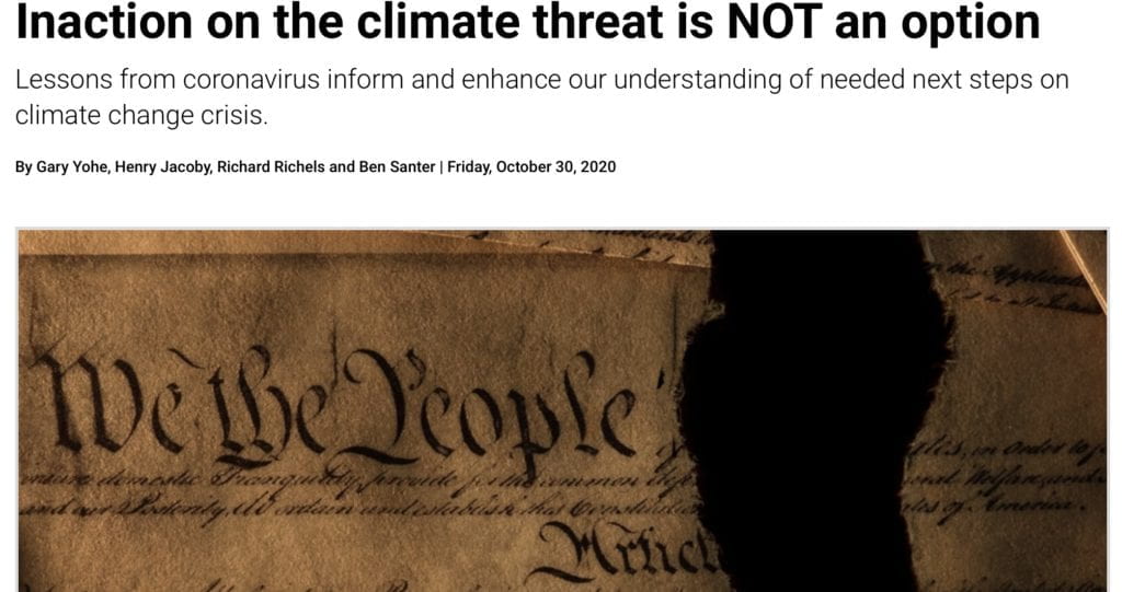 Inaction on the climate threat is NOT an option Lessons from coronavirus inform and enhance our understanding of needed next steps on climate change crisis.By Gary Yohe, Henry Jacoby, Richard Richels and Ben Santer | Friday, October 30, 2020