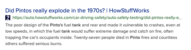 "The 1971 Ford Pinto was rushed into production to fight imported sub-compact cars. In the 1960s and 1970s, the typical car took 43 months to design and build; the Pinto had just 25. It quickly became obvious that corners were cut.... "