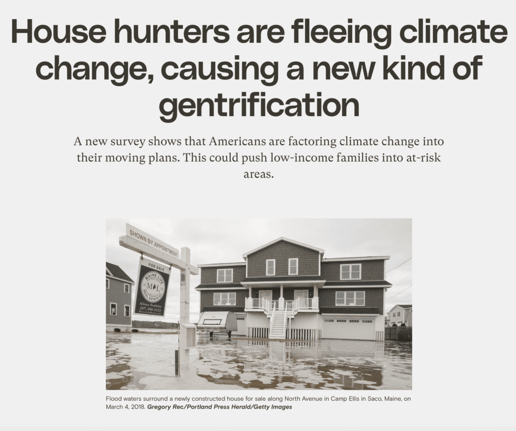 House hunters are fleeing climate change, causing a new kind of gentrification A new survey shows that Americans are factoring climate change into their moving plans. This could push low-income families into at-risk areas.