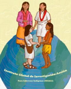 Instituto Global de Investigación-Acción Para Lideresas Indigenas