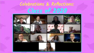 Screen shot of virtual celebrations and reflections of the class of 2020