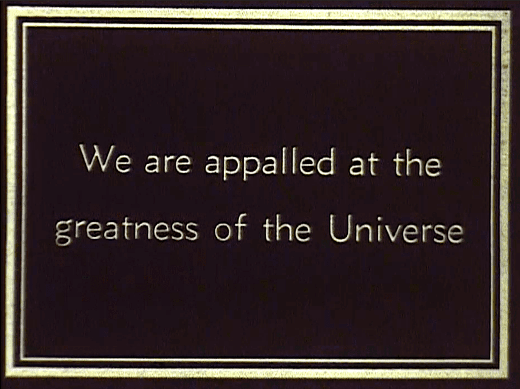 frame "We are appalled at the greatness of the universe."