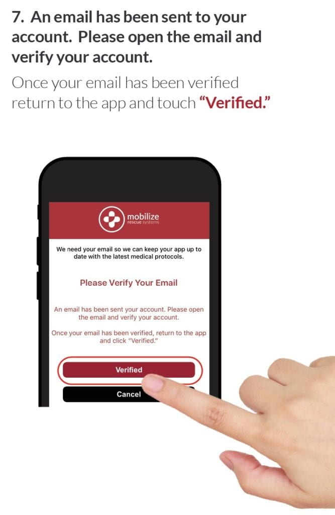 7. An email has been sent to your account. Please open the email and verify your account. Once your email has been verified return to the app and touch “Verified.”